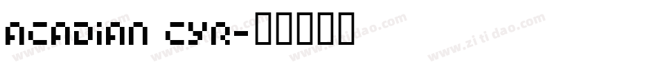Acadian Cyr字体转换